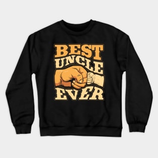 Best Uncle Ever Fist Bump Crewneck Sweatshirt